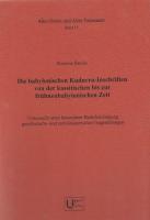 Die babylonischen Kudurru-Inschriften von der kassitischen bis zur frühneubabylonischen Zeit.: Untersucht unter besonderer Berücksichtigung ...