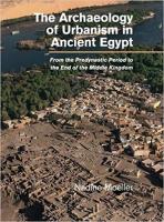 The Archaeology of Urbanism in Ancient Egypt